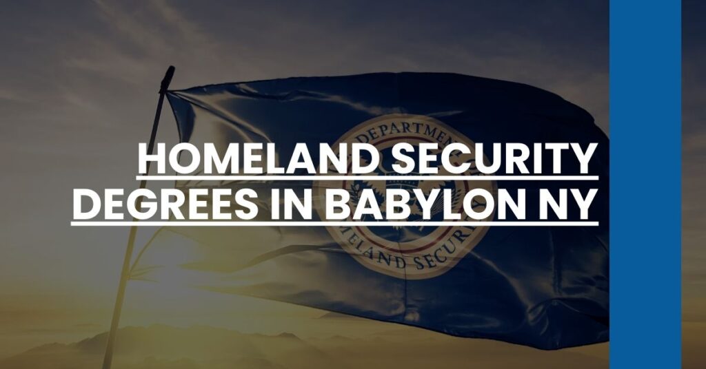 Homeland Security Degrees in Babylon NY Feature Image