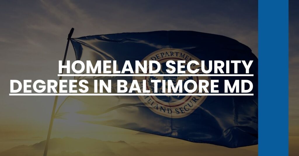 Homeland Security Degrees in Baltimore MD Feature Image