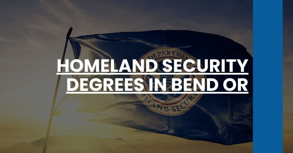 Homeland Security Degrees in Bend OR Feature Image