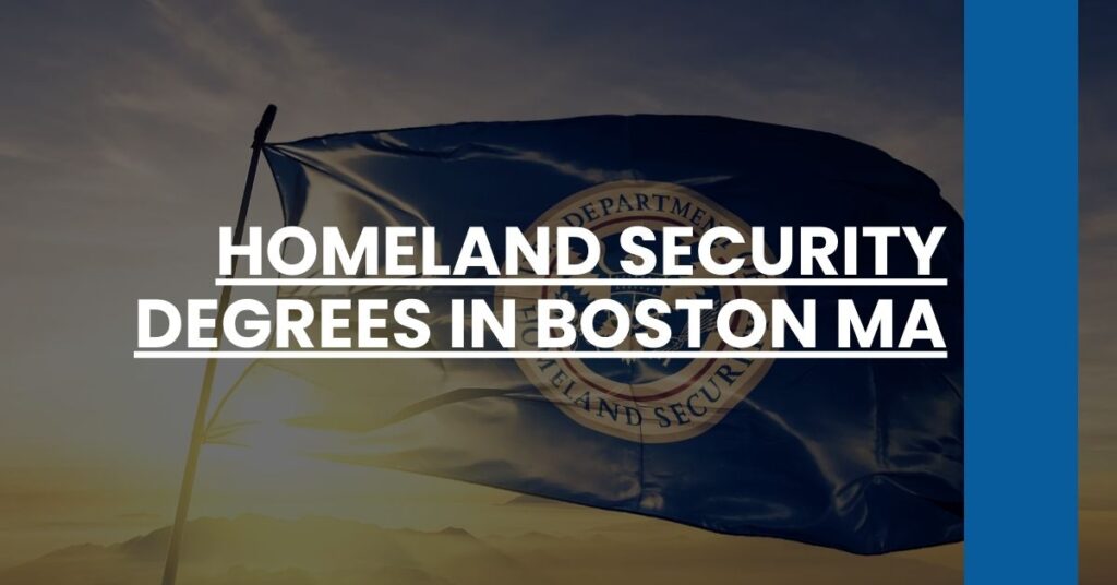 Homeland Security Degrees in Boston MA Feature Image