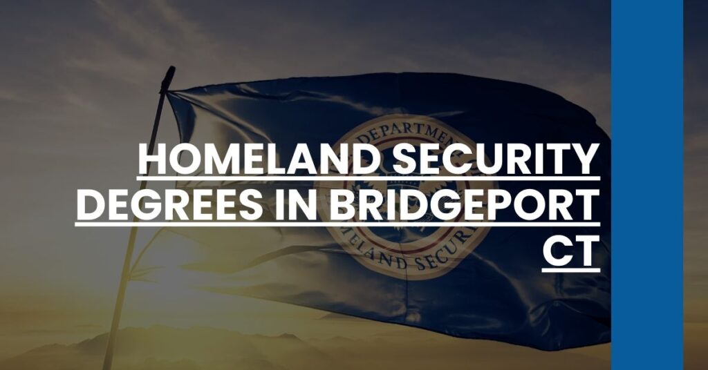 Homeland Security Degrees in Bridgeport CT Feature Image