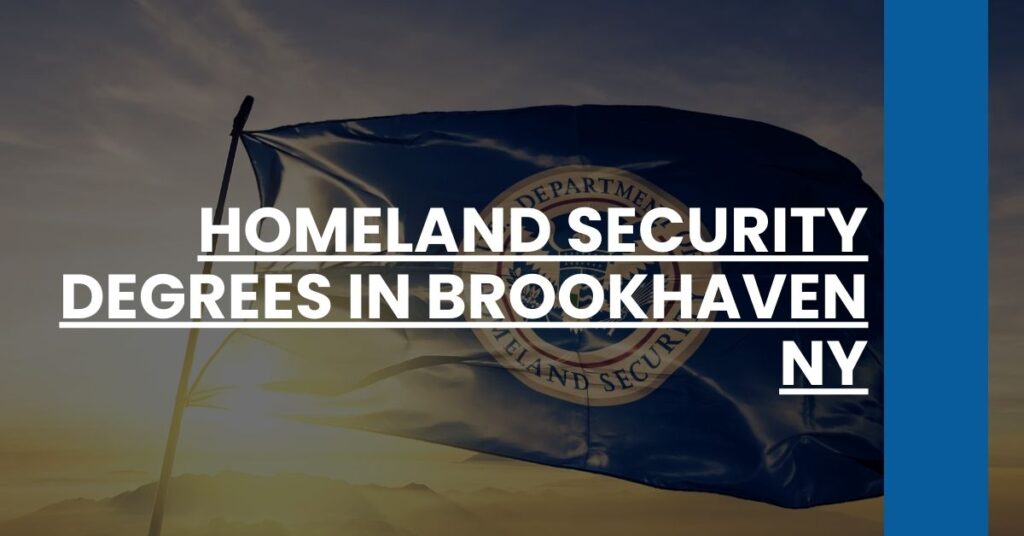 Homeland Security Degrees in Brookhaven NY Feature Image