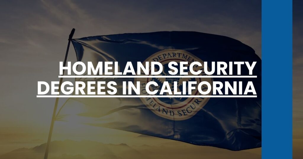 Homeland Security Degrees in California Feature Image