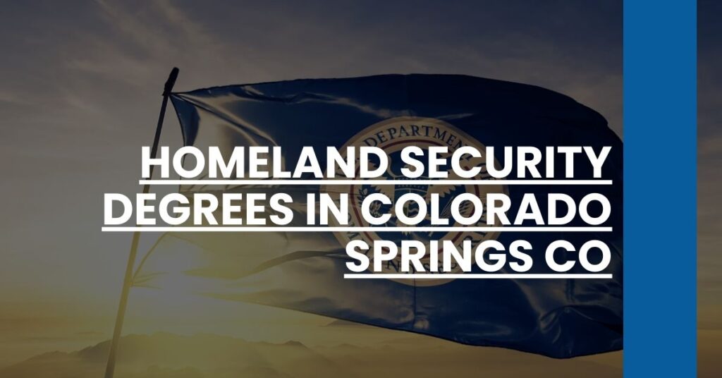 Homeland Security Degrees in Colorado Springs CO Feature Image