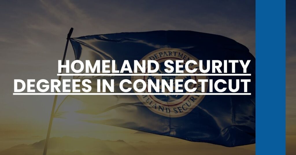 Homeland Security Degrees in Connecticut Feature Image