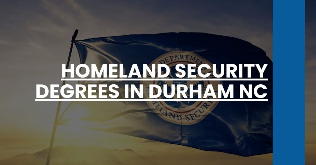 Homeland Security Degrees in Durham NC Feature Image