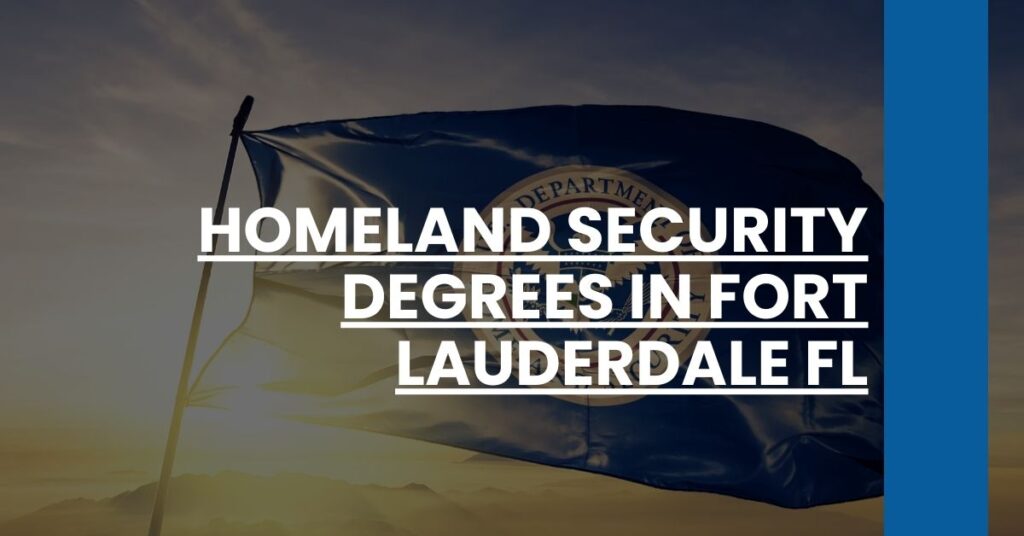 Homeland Security Degrees in Fort Lauderdale FL Feature Image