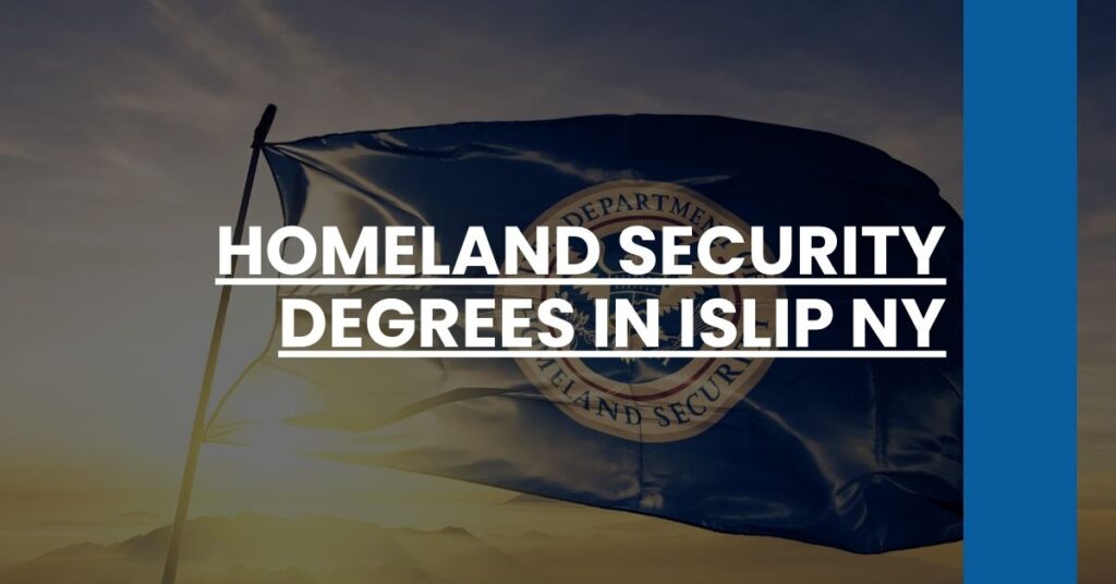 Homeland Security Degrees in Islip NY Feature Image