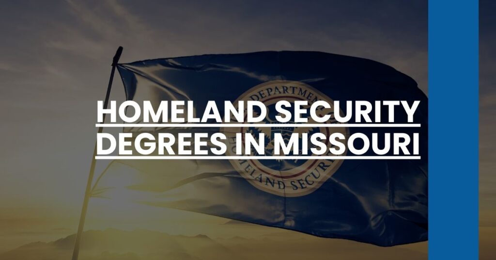 Homeland Security Degrees in Missouri Feature Image