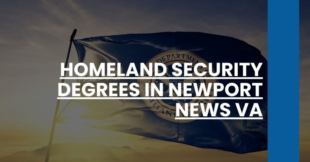 Homeland Security Degrees in Newport News VA Feature Image