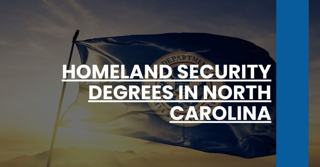 Homeland Security Degrees in North Carolina Feature Image