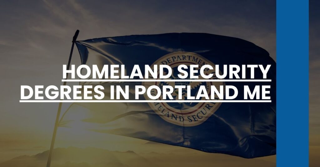 Homeland Security Degrees in Portland ME Feature Image