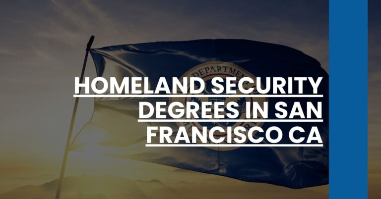 Homeland Security Degrees in San Francisco CA Feature Image