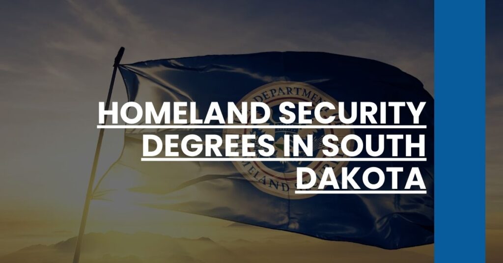 Homeland Security Degrees in South Dakota Feature Image