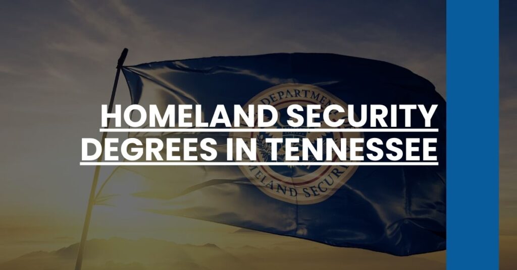 Homeland Security Degrees in Tennessee Feature Image