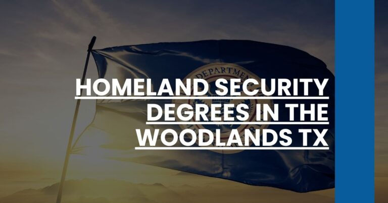 Homeland Security Degrees in The Woodlands TX Feature Image