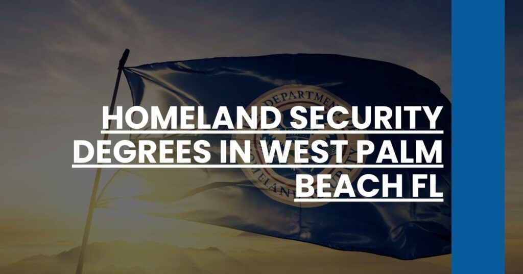 Homeland Security Degrees in West Palm Beach FL Feature Image