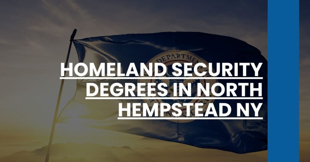 Homeland Security Degrees in North Hempstead NY Feature Image