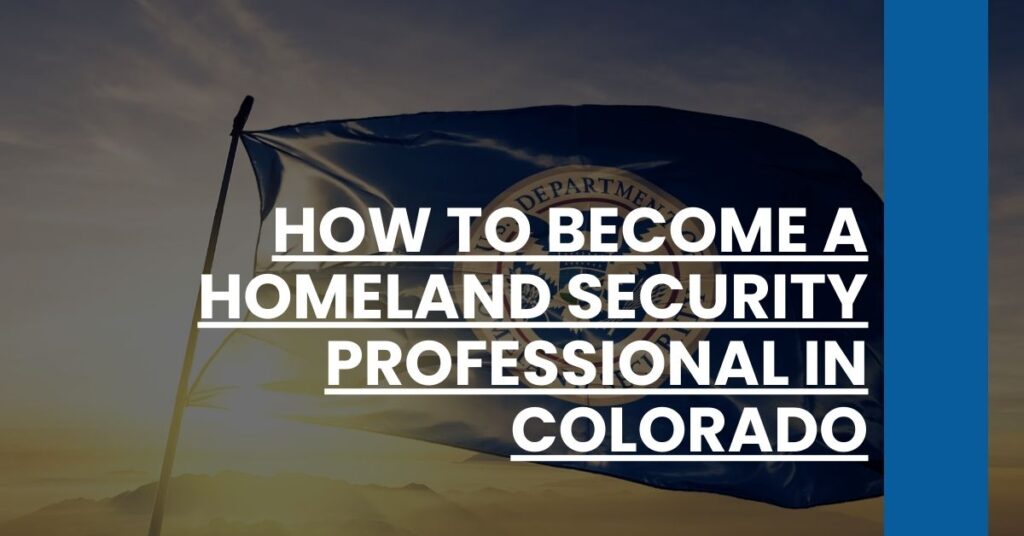 How to Become a Homeland Security Professional in Colorado Feature Image