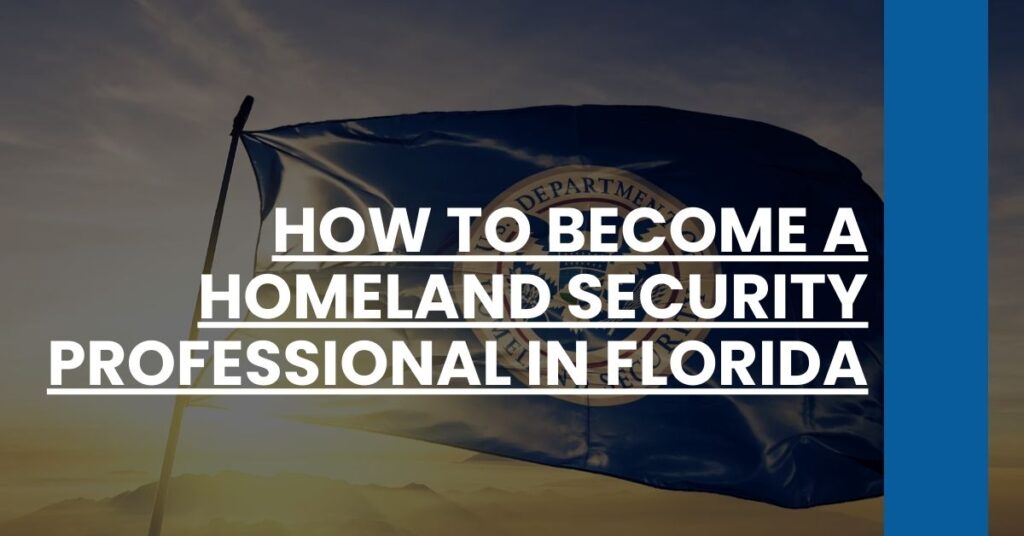 How to Become a Homeland Security Professional in Florida Feature Image