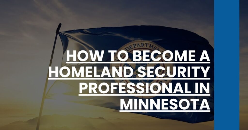 How to Become a Homeland Security Professional in Minnesota Feature Image