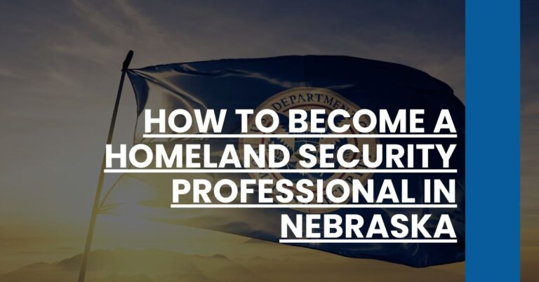 How to Become a Homeland Security Professional in Nebraska Feature Image