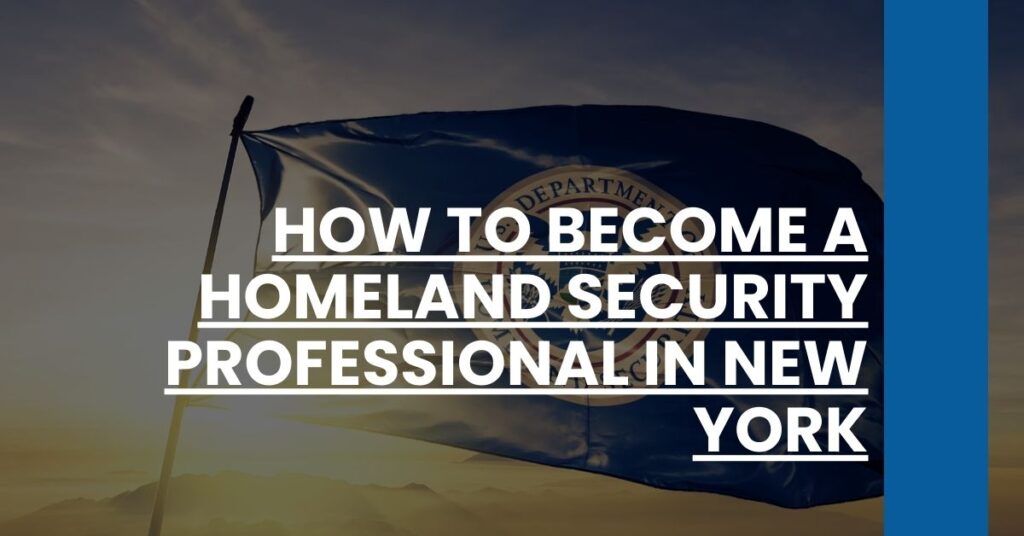 How to Become a Homeland Security Professional in New York Feature Image