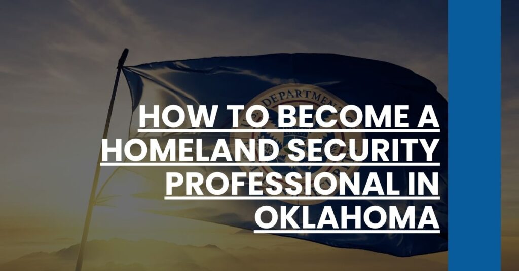 How to Become a Homeland Security Professional in Oklahoma Feature Image