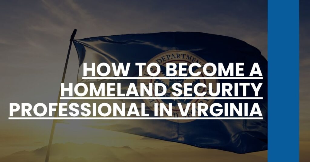 How to Become a Homeland Security Professional in Virginia Feature Image