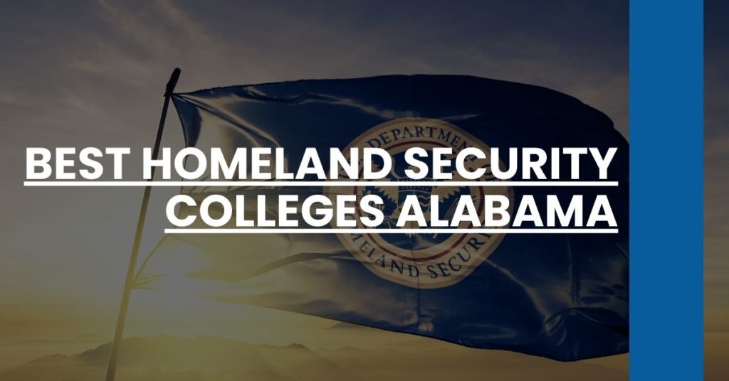 Best Homeland Security Colleges Alabama Feature Image