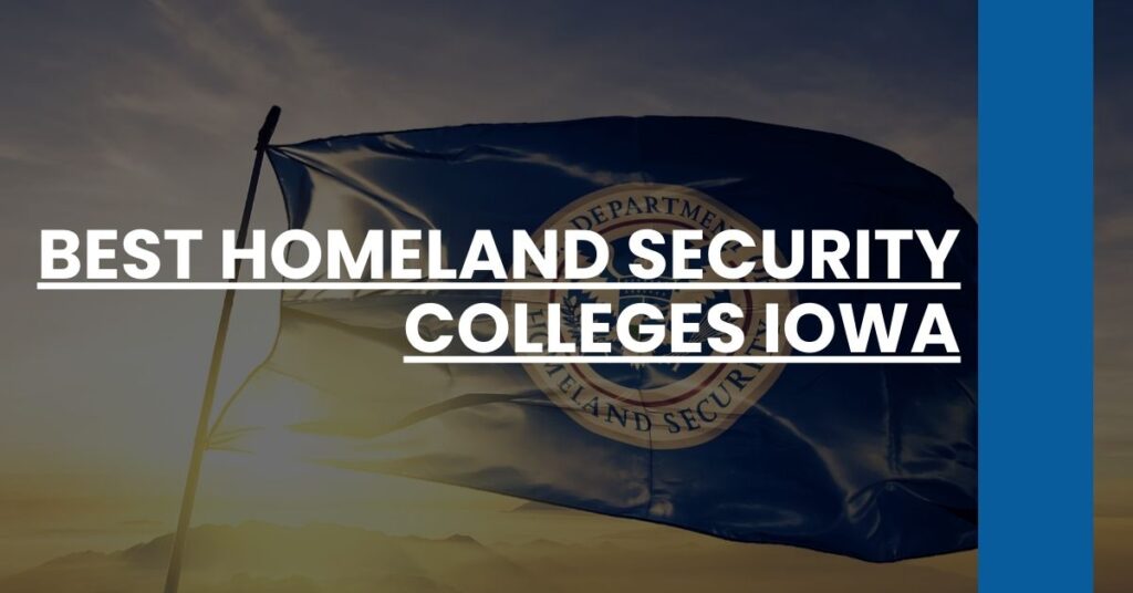 Best Homeland Security Colleges Iowa Feature Image