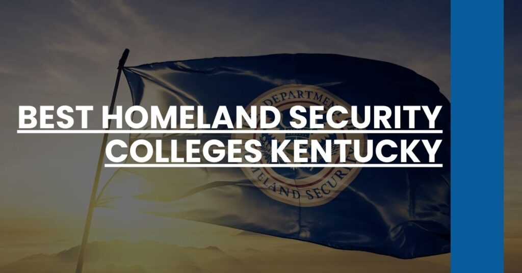 Best Homeland Security Colleges Kentucky Feature Image