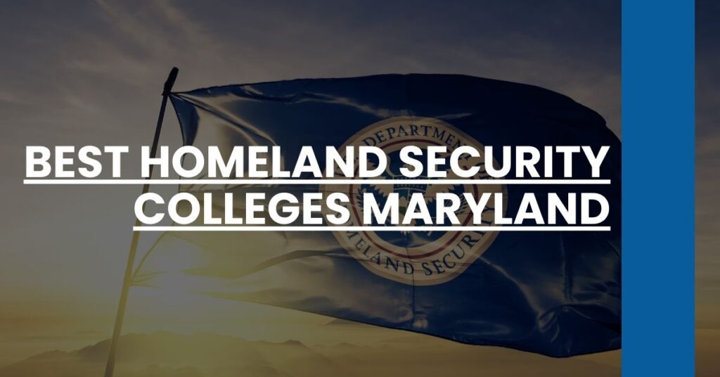 Best Homeland Security Colleges Maryland Feature Image