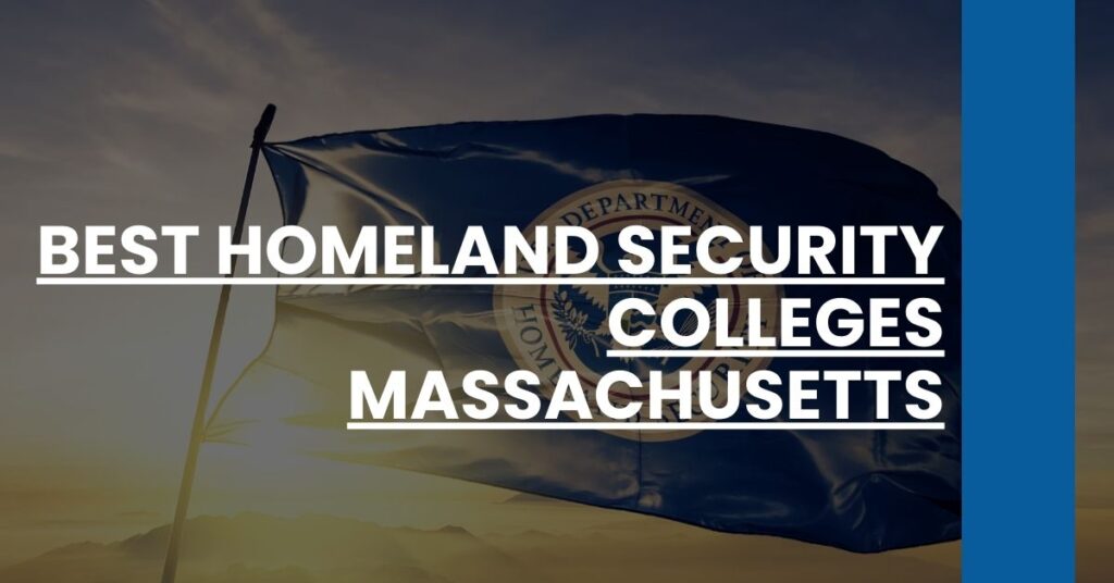 Best Homeland Security Colleges Massachusetts Feature Image