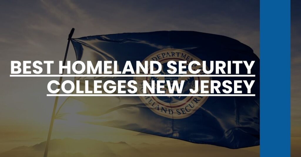 Best Homeland Security Colleges New Jersey Feature Image