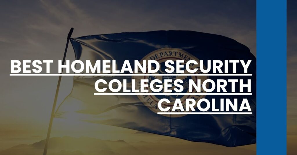 Best Homeland Security Colleges North Carolina Feature Image