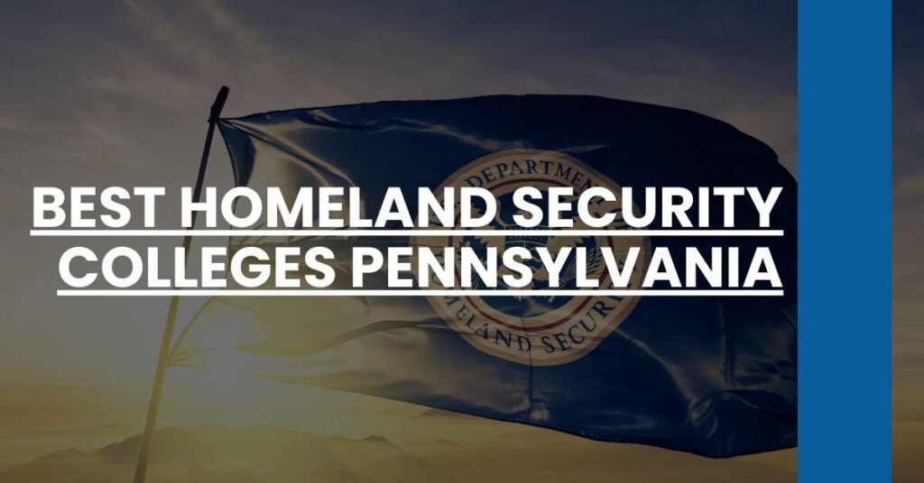 Best Homeland Security Colleges Pennsylvania Feature Image