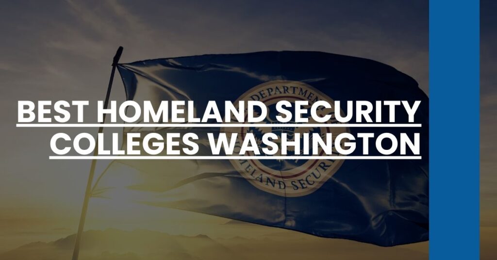 Best Homeland Security Colleges Washington Feature Image