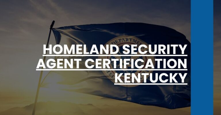 Homeland Security Agent Certification Kentucky Feature Image