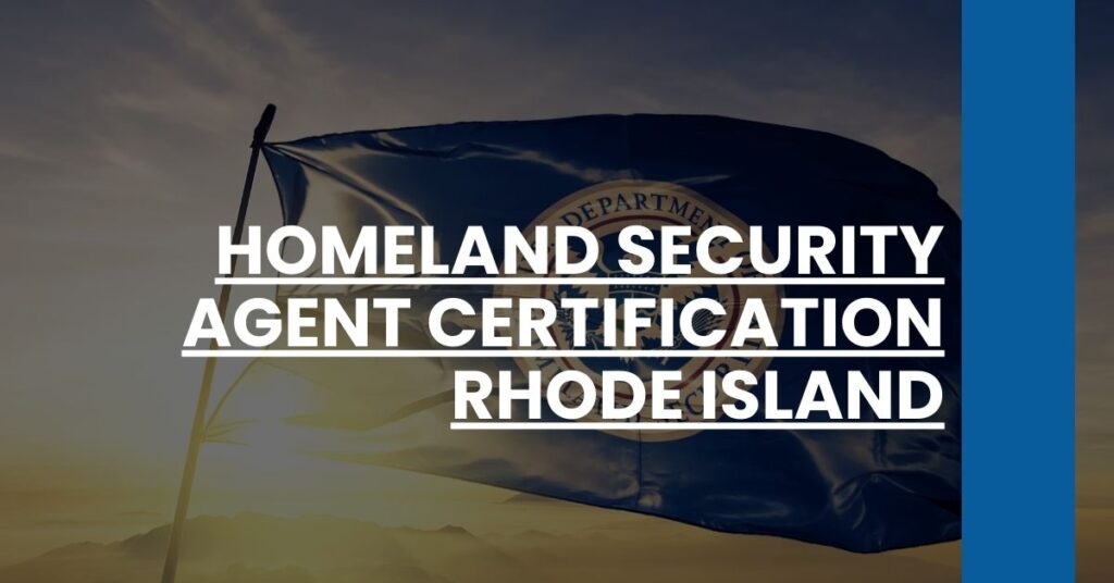 Homeland Security Agent Certification Rhode Island Feature Image