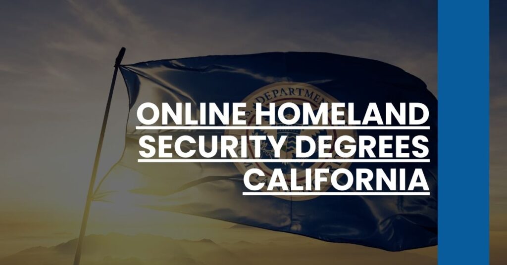 Online Homeland Security Degrees California Feature Image