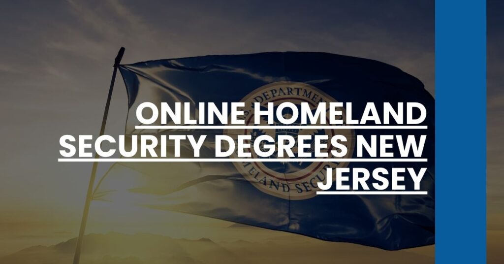 Online Homeland Security Degrees New Jersey Feature Image