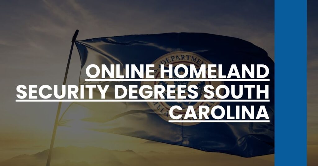 Online Homeland Security Degrees South Carolina Feature Image